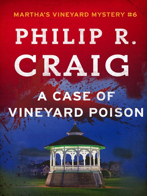 Title details for A Case of Vineyard Poison by Philip R. Craig - Available